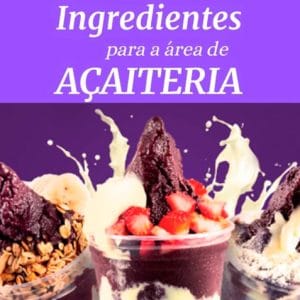 Ingredientes para a área de açaiteria